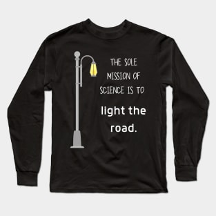 Science lights the road Long Sleeve T-Shirt